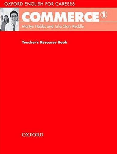 Oxford English for Careers: Commerce 1 Teachers Resource Book - Hobbs Martyn