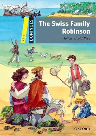 Dominoes 1 (New Edition) The Swiss Family Robinson - Wetz Ben