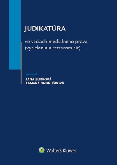 Judikatra vo veciach medilneho prva (vysielania a retransmisie) - Jana Zemkov; Tamara Ondrukov