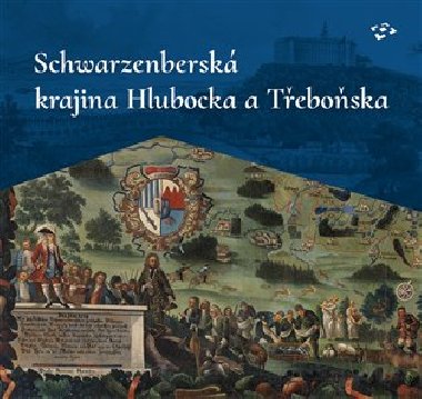 Schwarzenbersk krajina Hlubocka a Teboska - Ludmila Ourodov-Hronkov