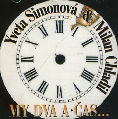My dva a čas - CD - Simonová Yveta, Chladil Milan
