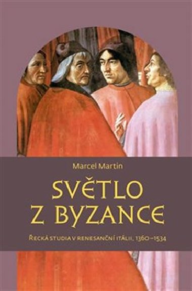 Světlo z Byzance - Martin Marcel