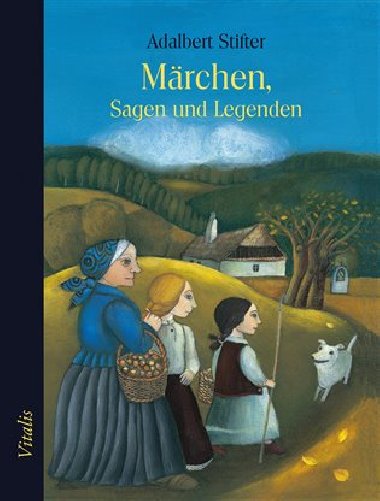 Mrchen, Sagen und Legenden - Adalbert Stifter