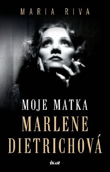 Moje matka Marlene Dietrichov - Maria Riva
