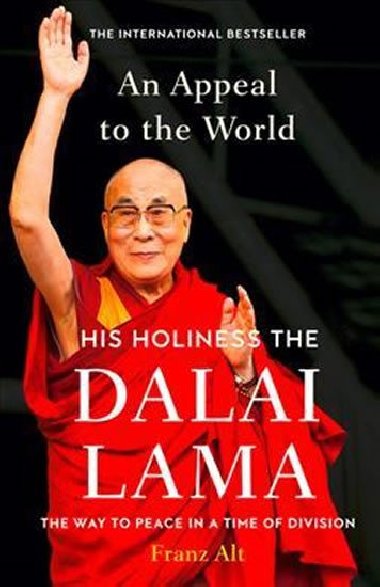 An Appeal to the World : The Way to Peace in a Time of Division - Dalai Lama