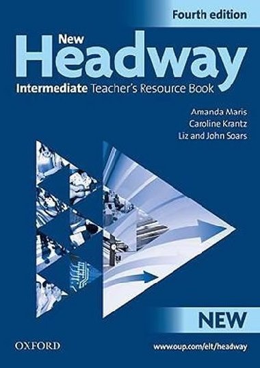 New Headway: Intermediate Fourth Edition: Teachers Resource Book : Six-level general English course - Soars Liz a John