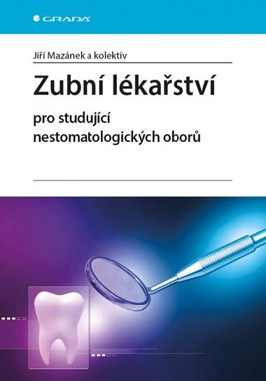 Zubn lkastv pro studujc nestomatologickch obor - Ji Maznek