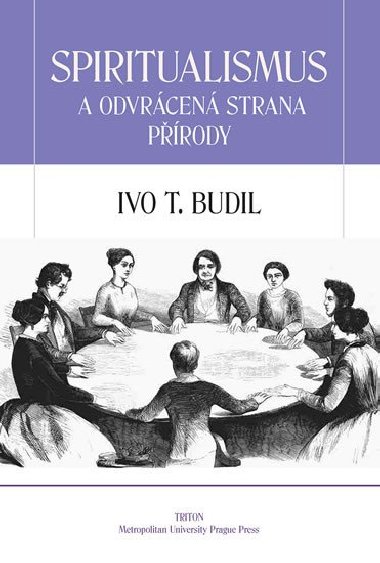 Spiritualismus a odvrácená strana přírody - Ivo T. Budil