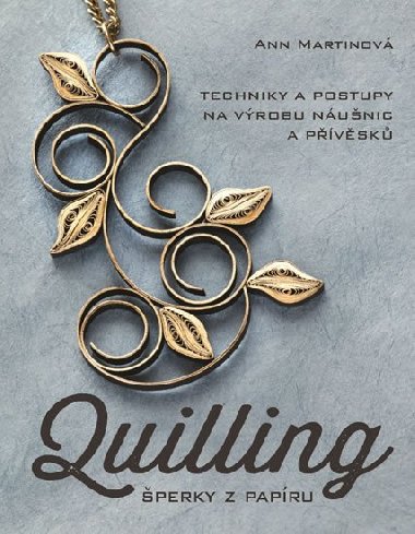 Quilling, perky z papru - Ann Martinov