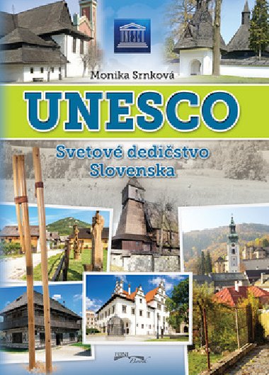 UNESCO Svetové dedičstvo Slovenska - Monika Srnková
