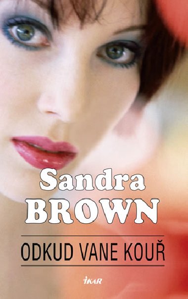 Odkud vane kou - Sandra Brown