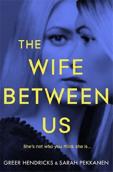 The Wife Between Us - Greer Hendricks