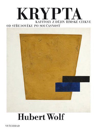 Krypta - Kapitoly z dějin římské církve od středověku po současnost - Wolf Hubert
