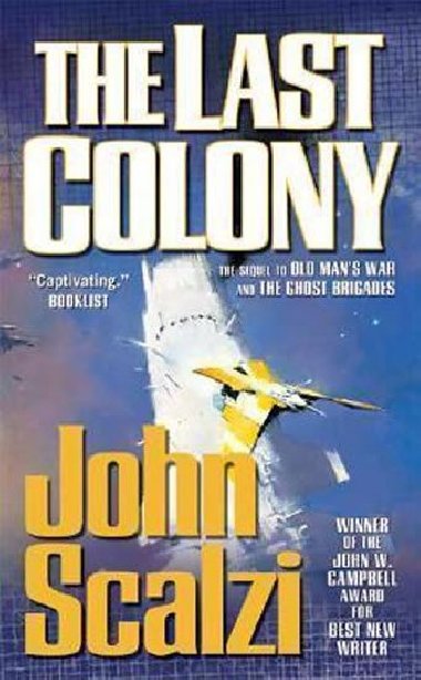 The Last Colony : Old Mans War Book 3 - Scalzi John