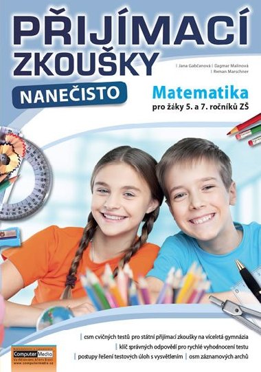 Přijímací zkoušky nanečisto - Matematika pro žáky 5. a 7. ročníků ZŠ - Jana Gabčanová; Dagmar Malinová; Roman Marschner