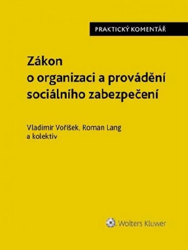 Zákon o organizaci a provádění sociálního zabezpečení - Vladimír Voříšek; Roman Lang
