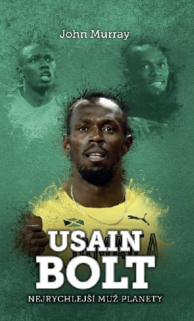 Usain Bolt: nejrychlej mu planety - John Murray