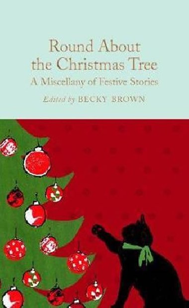 Round About the Christmas Tree : A Miscellany of Festive Stories - Brown Becky