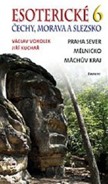 ESOTERICKÉ ČECHY, MORAVA A SLEZSKA 6 - Václav Vokolek; Jiří Kuchař