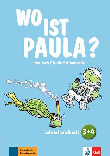 Wo ist Paula? 3 + 4 - Lehrerhandbuch - kolektiv autor