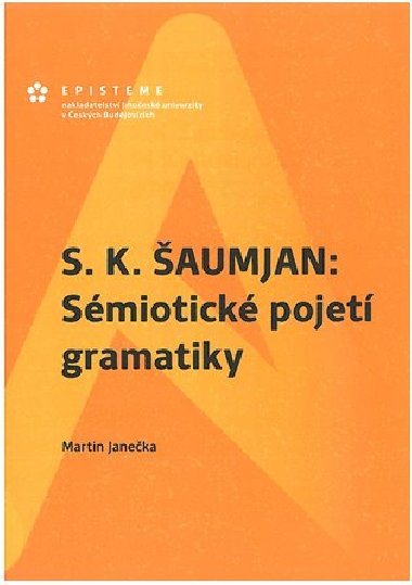 S. K. aumjan: Smiotick pojet gramatiky - Martin Janeka