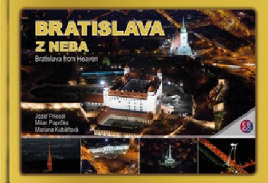 Bratislava z neba - Milan Paprka; Jozef Priesol; Mariana Kubov
