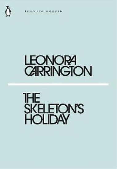 The Skeletons Holiday - Carrington Leonora