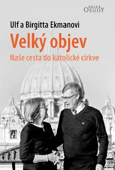 Velk objev - Nae cesta do katolick crkve - Ulf Ekman