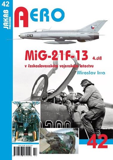 MiG-21F-13 v eskoslovenskm vojenskm letectvu 4. dl - Miroslav Irra