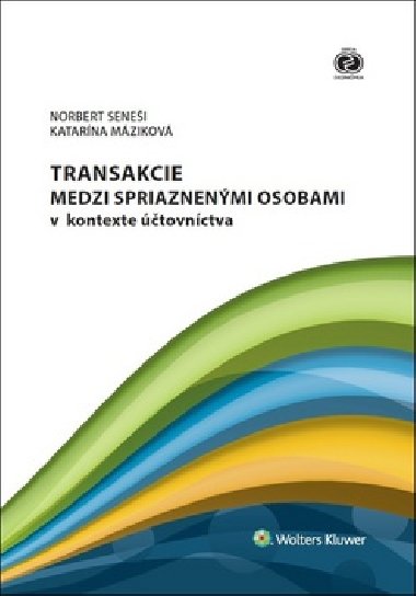 Transakcie medzi spriaznenmi osobami v kontexte tovnctva - Norbert Senei; Katarna Mzikov