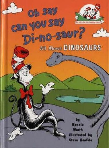 Oh Say Can You Say Di-no-saur? : All About Dinosaurs - Worth Bonnie