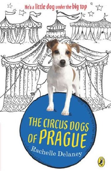 The Circus Dogs of Prague - Delaney Rachelle