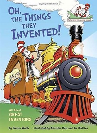Oh, the Things They Invented! All About Great Inventors - Worth Bonnie
