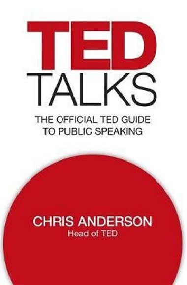TED Talks : The official TED guide to public speaking - Anderson Chris