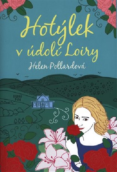 Hotlek v dol Loiry - Helen Pollardov