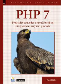 PHP 7 - Praktick prvodce nejrozenjm skriptovacm jazykem pro web - David Sklar
