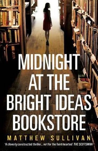 Midnight at the Bright Ideas Bookstore - Sullivan Matthew