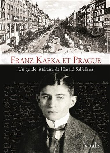 Franz Kafka et Prague - Harald Salfellner