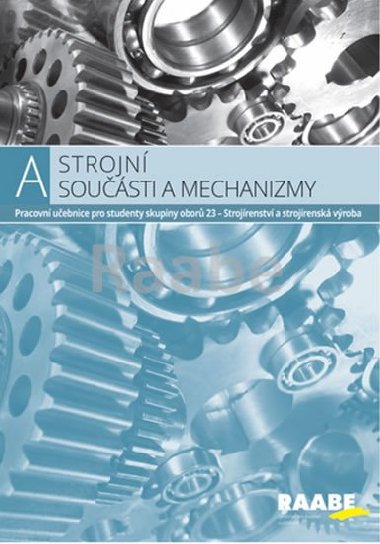 Strojn sousti a mechanizmy - Jozef Bronek; Ladislav illk; Stanislav Kuera