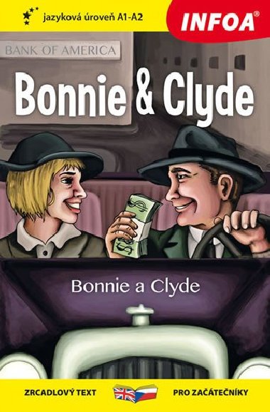 Bonnie & Clyde - dvojjazyn kniha esky-anglicky jazykov rove A1-A2 - Infoa