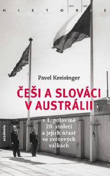 Češi a Slováci v Austrálii v 1. polovině 20. století a jejich účast ve světových válkách - Pavel Kreisinger