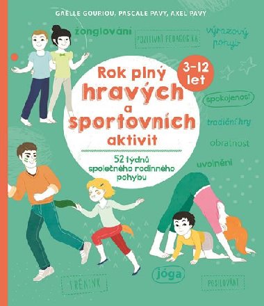 Rok pln hravch a sportovnch aktivit - 52 tdn spolenho rodinnho pohybu - Gaelle Gouiriou; Pascale Pavy; Axel Pavy