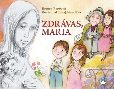 Zdrvas, Maria - Bruno Ferrero; Juraj Martika