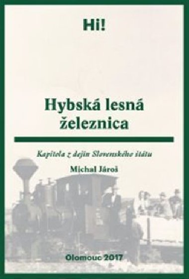 Hybsk lesn eleznica - Kapitola z dejn Slovenskho ttu - Michal Jro