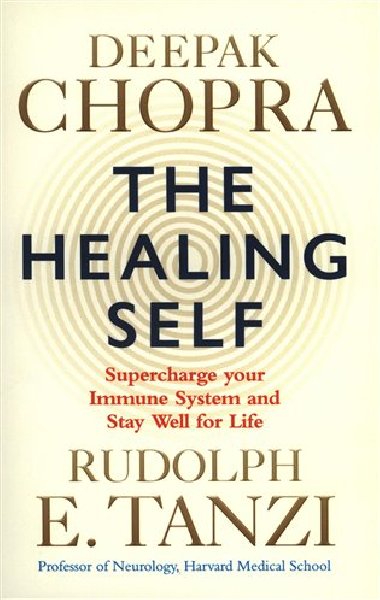 Healing Self : Supercharge your immune system and stay well for life - Deepak Chopra