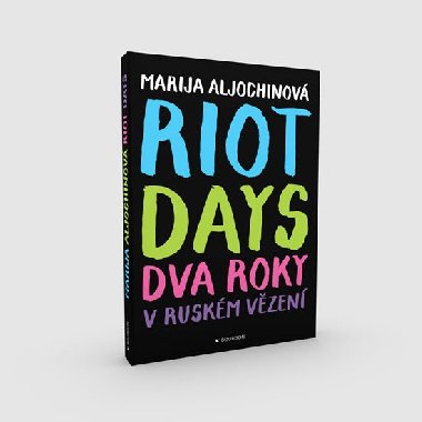 Riot Days - Dva roky v ruskm vzen - Marija Aljochinov