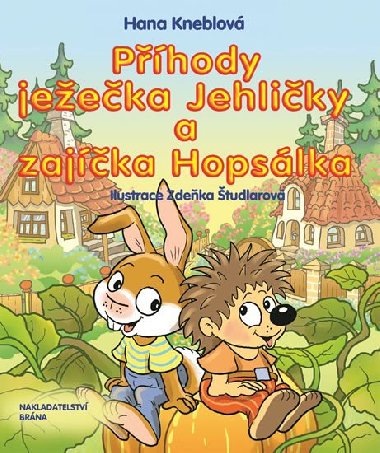 Phody jeeka Jehliky a zajka Hopslka - Kneblov Hana