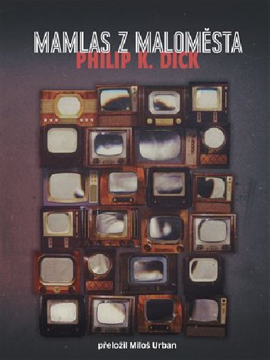 Mamlas z maloměsta - Philip K. Dick