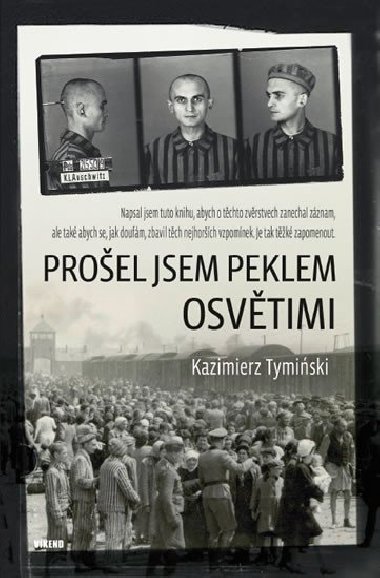 Proel jsem peklem Osvtimi - Kazimierz Tymiski