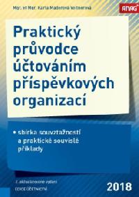 Praktick prvodce tovnm pspvkovch organizac - sbrka souvztanost a praktick souvisl pklady 2018 - Karla Maderov Voltnerov